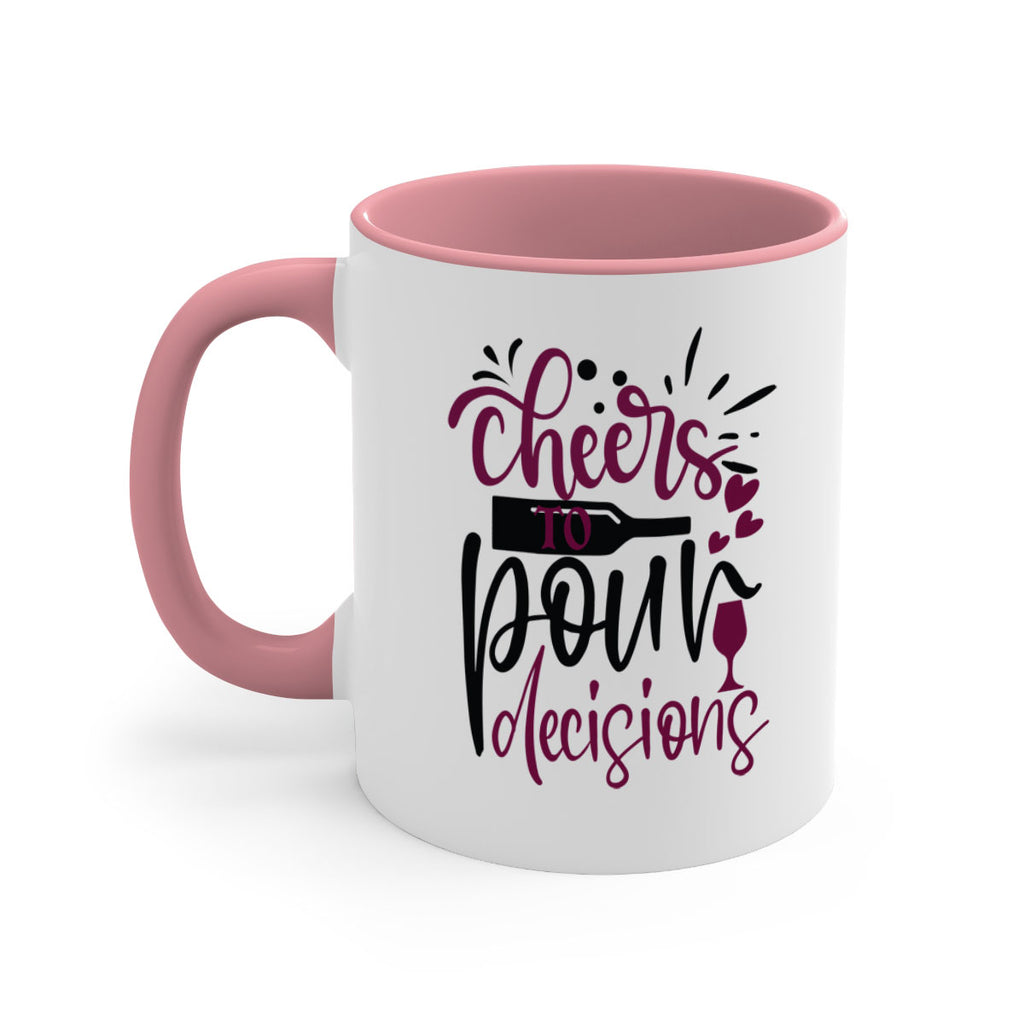 cheers to pour decisions 202#- wine-Mug / Coffee Cup