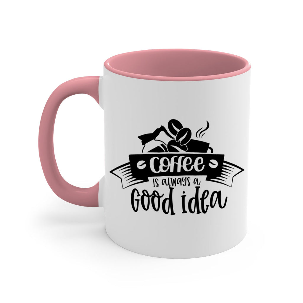 coffe is always a good idea 181#- coffee-Mug / Coffee Cup