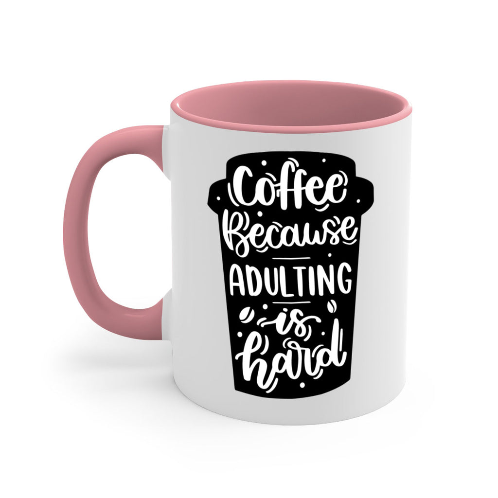 coffee because adulting 174#- coffee-Mug / Coffee Cup