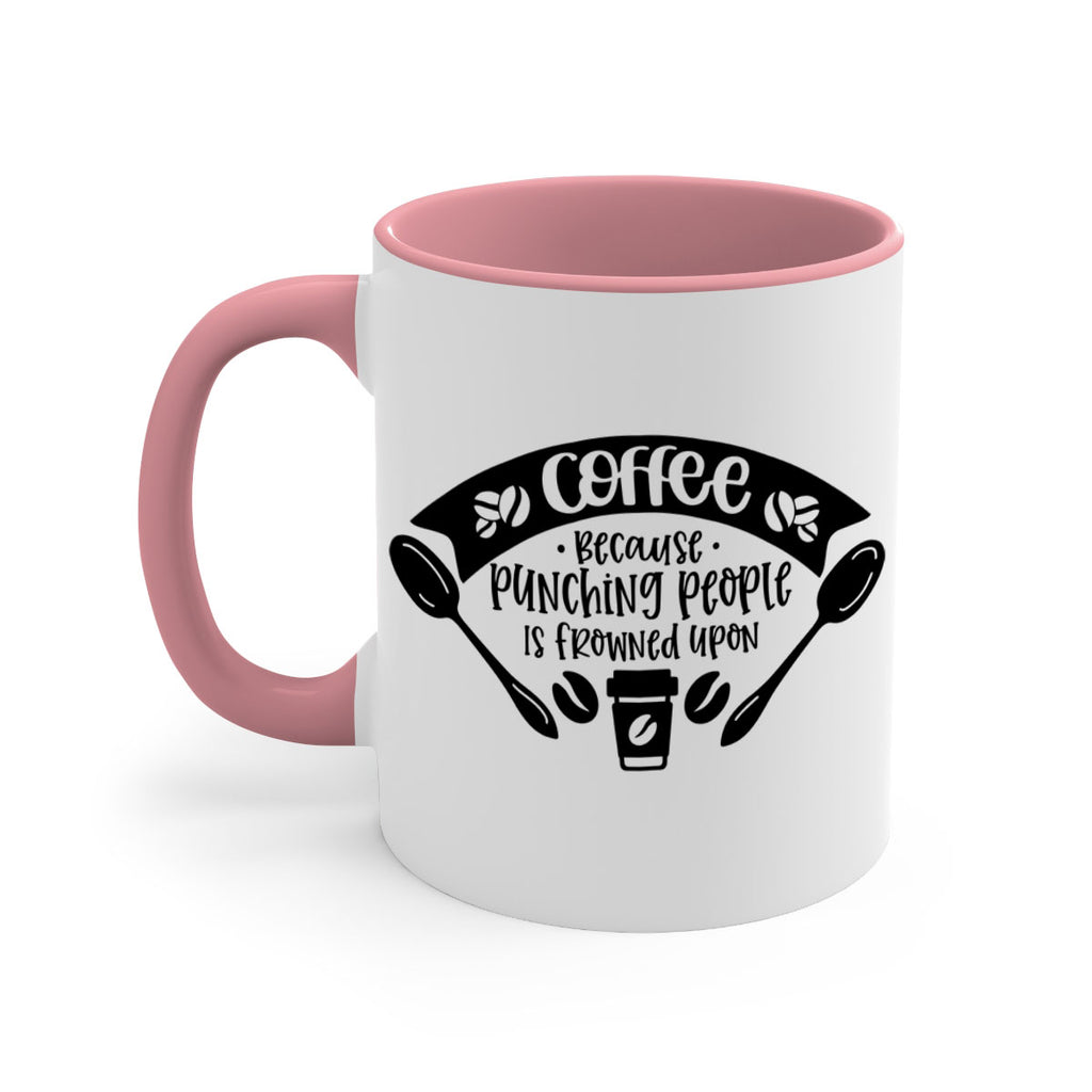 coffee because punching people is frowned upon 171#- coffee-Mug / Coffee Cup