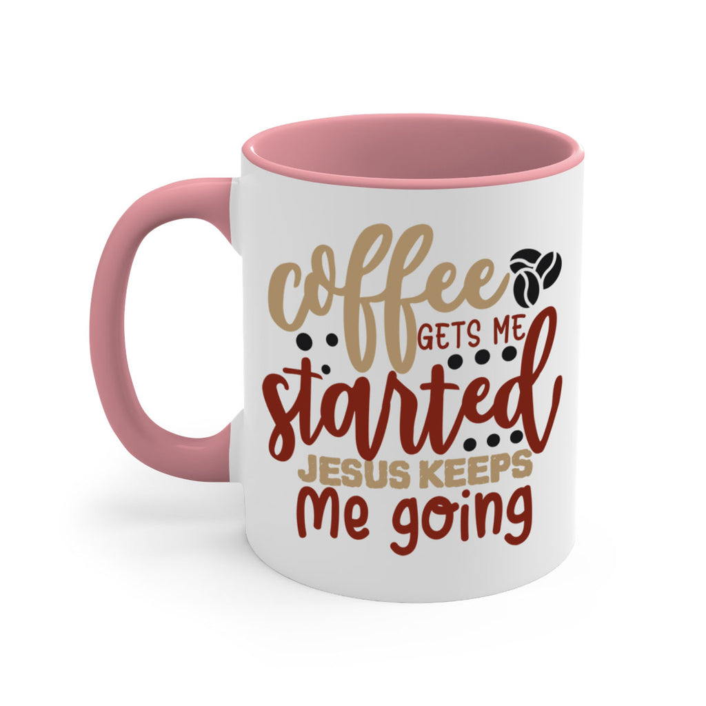 coffee gets me started jesus keeps me going 221#- coffee-Mug / Coffee Cup