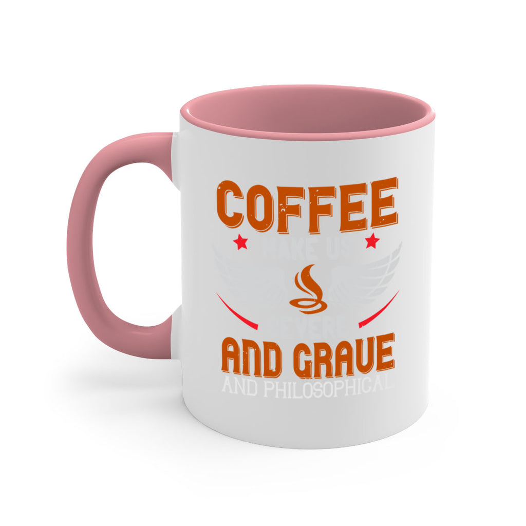 coffee makes us severe and grave and philosophical 278#- coffee-Mug / Coffee Cup