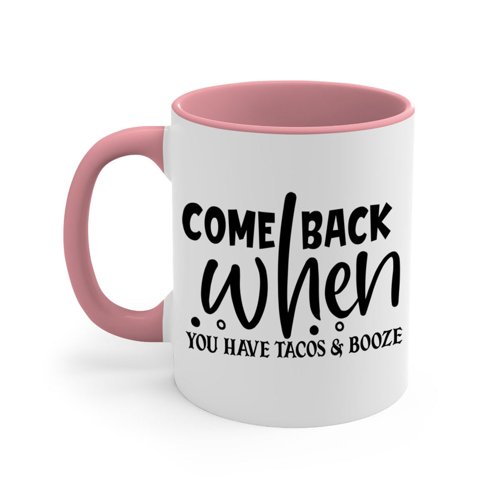 come back when you have tacos booze 84#- home-Mug / Coffee Cup