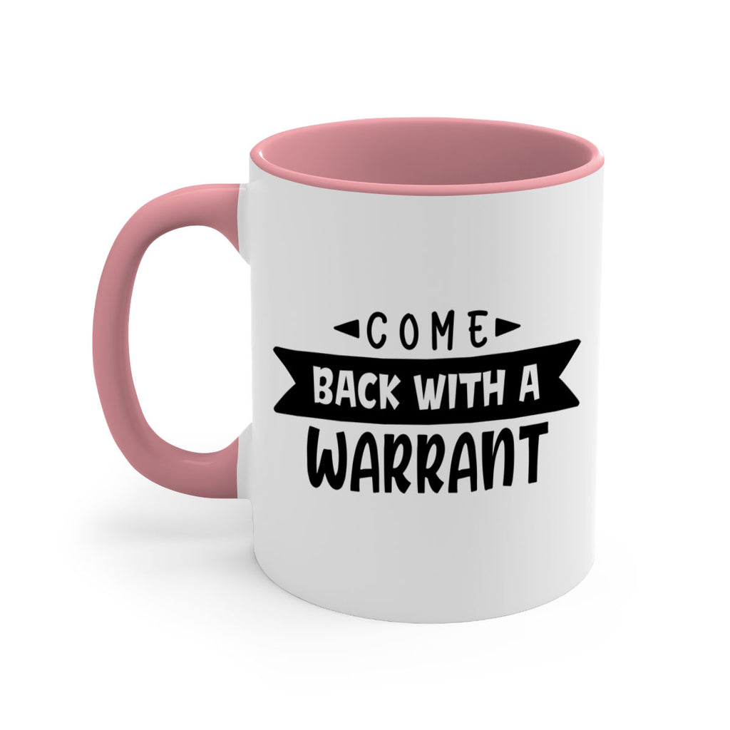 come back with a warrant 80#- home-Mug / Coffee Cup