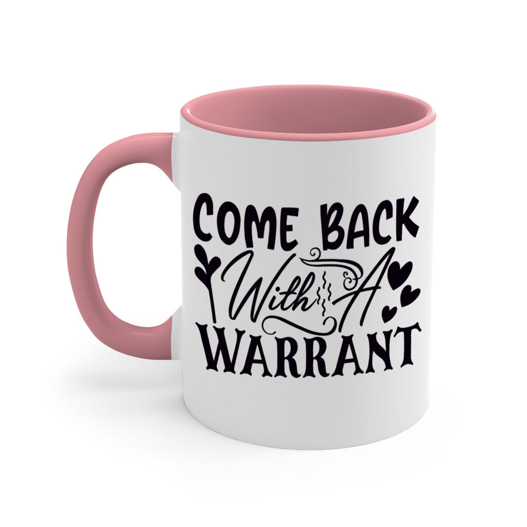 come back with a warrant 81#- home-Mug / Coffee Cup