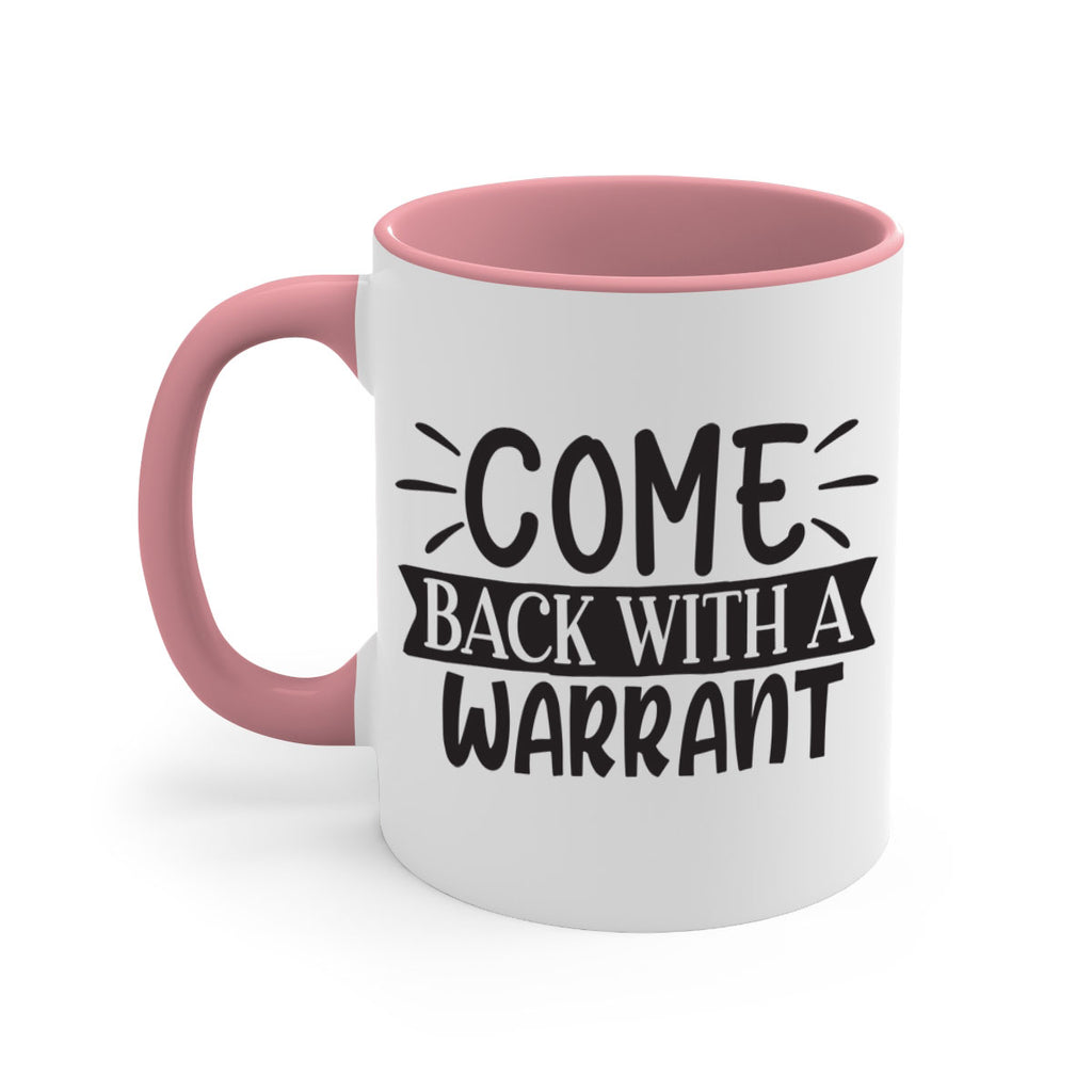 come back with a warrant 82#- home-Mug / Coffee Cup