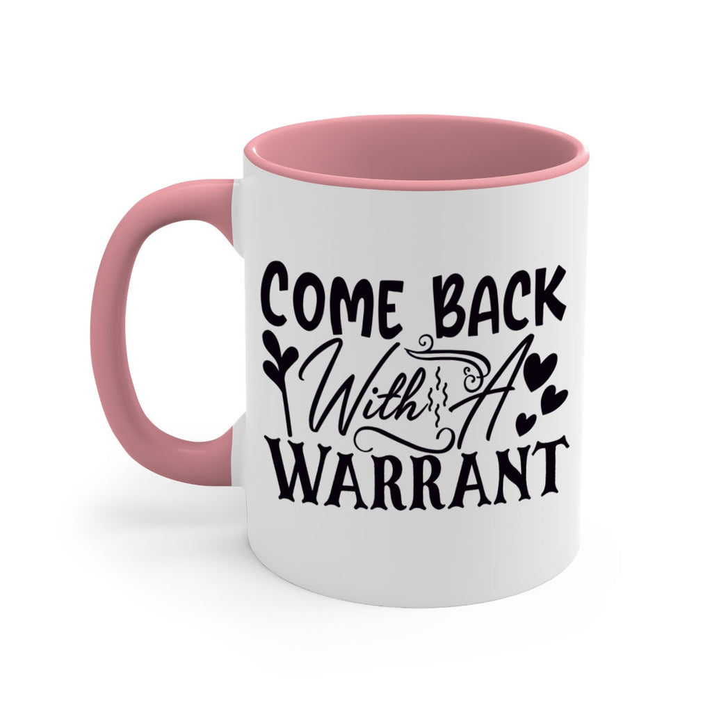 come back with a warrant 83#- home-Mug / Coffee Cup