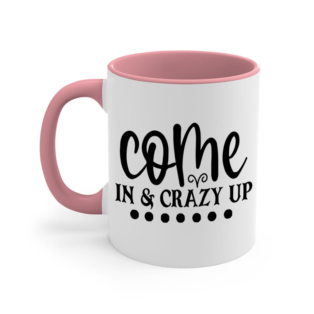 come in crazy up 79#- home-Mug / Coffee Cup