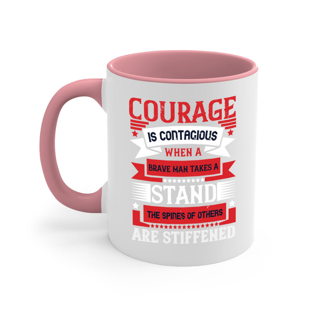 courage is contagious when a brave man takes a stand the spines of others are stiffened 66#- veterns day-Mug / Coffee Cup