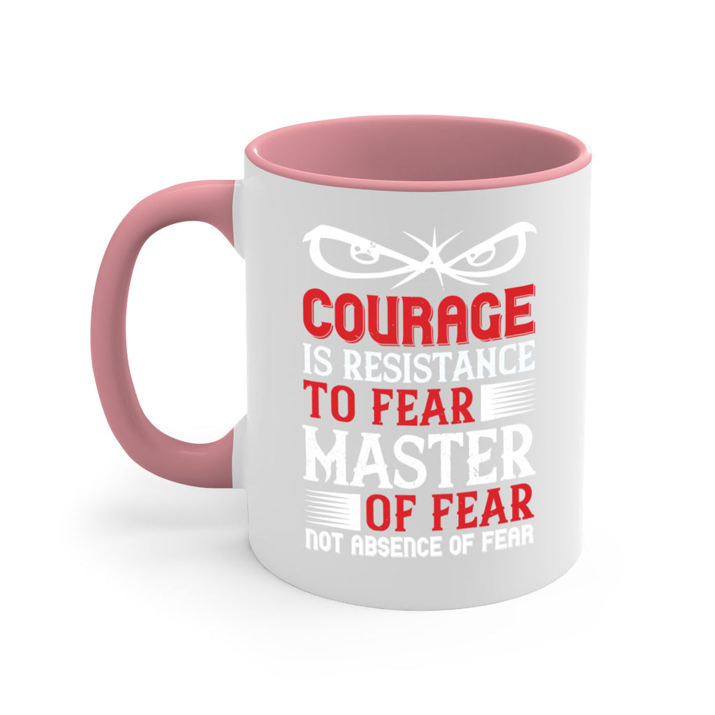 courage is resistance to fear mastery of fear—not absence of fear 64#- veterns day-Mug / Coffee Cup