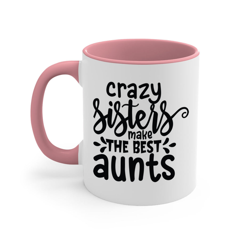 crazy sisters make the best aunts 68#- sister-Mug / Coffee Cup