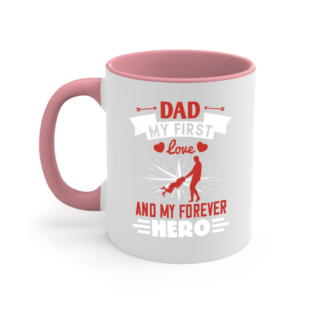 dad my first love and my forever hero 114#- fathers day-Mug / Coffee Cup