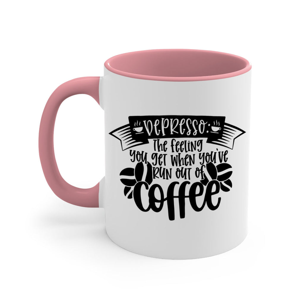 depresso the feeling you get when youve run out of coffee 130#- coffee-Mug / Coffee Cup