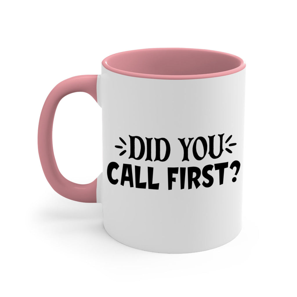 did you call first 75#- home-Mug / Coffee Cup