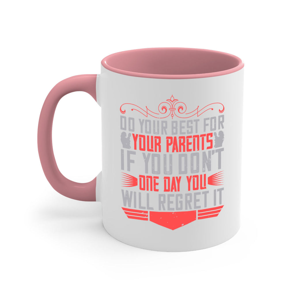 do your best for your parents if you don’t one day you will regret it 1#- parents day-Mug / Coffee Cup