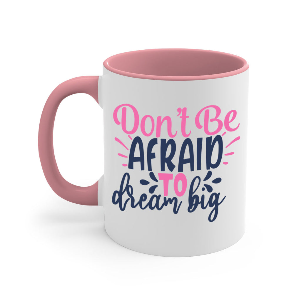 dont be afraid to dream big Style 123#- motivation-Mug / Coffee Cup