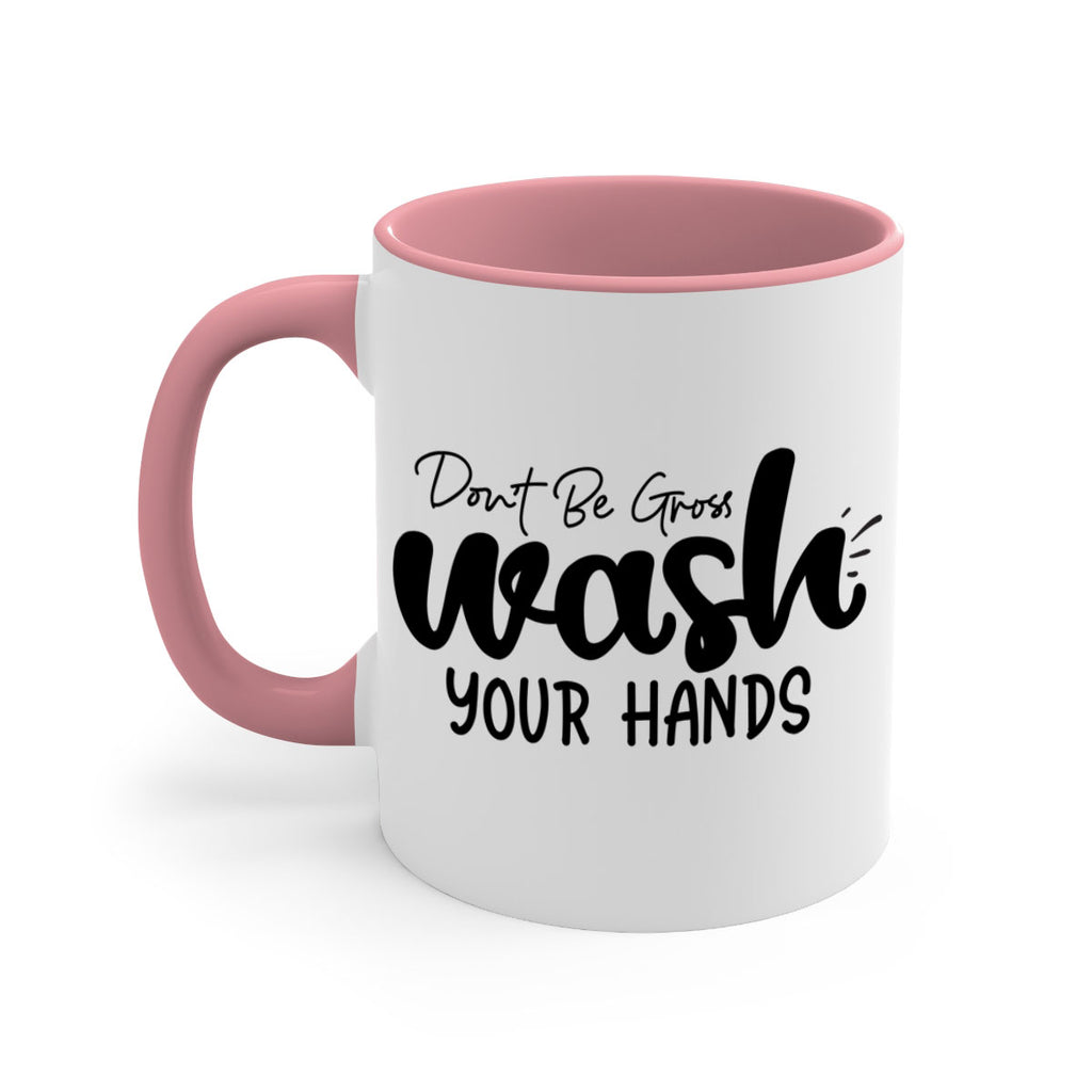 dont be gross wash your hands 83#- bathroom-Mug / Coffee Cup