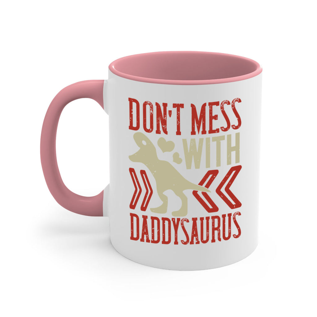 dont mess with daddysaurus 228#- fathers day-Mug / Coffee Cup