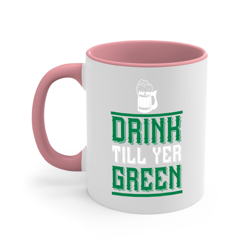 drink till yer green 91#- beer-Mug / Coffee Cup