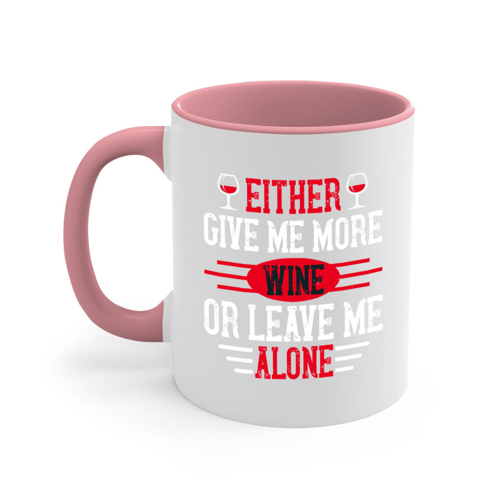 either give me more wine or leave me alone 87#- wine-Mug / Coffee Cup