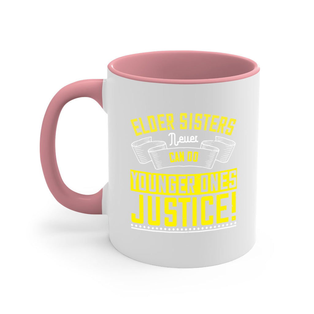 elder sisters never can do younger ones justice 29#- sister-Mug / Coffee Cup