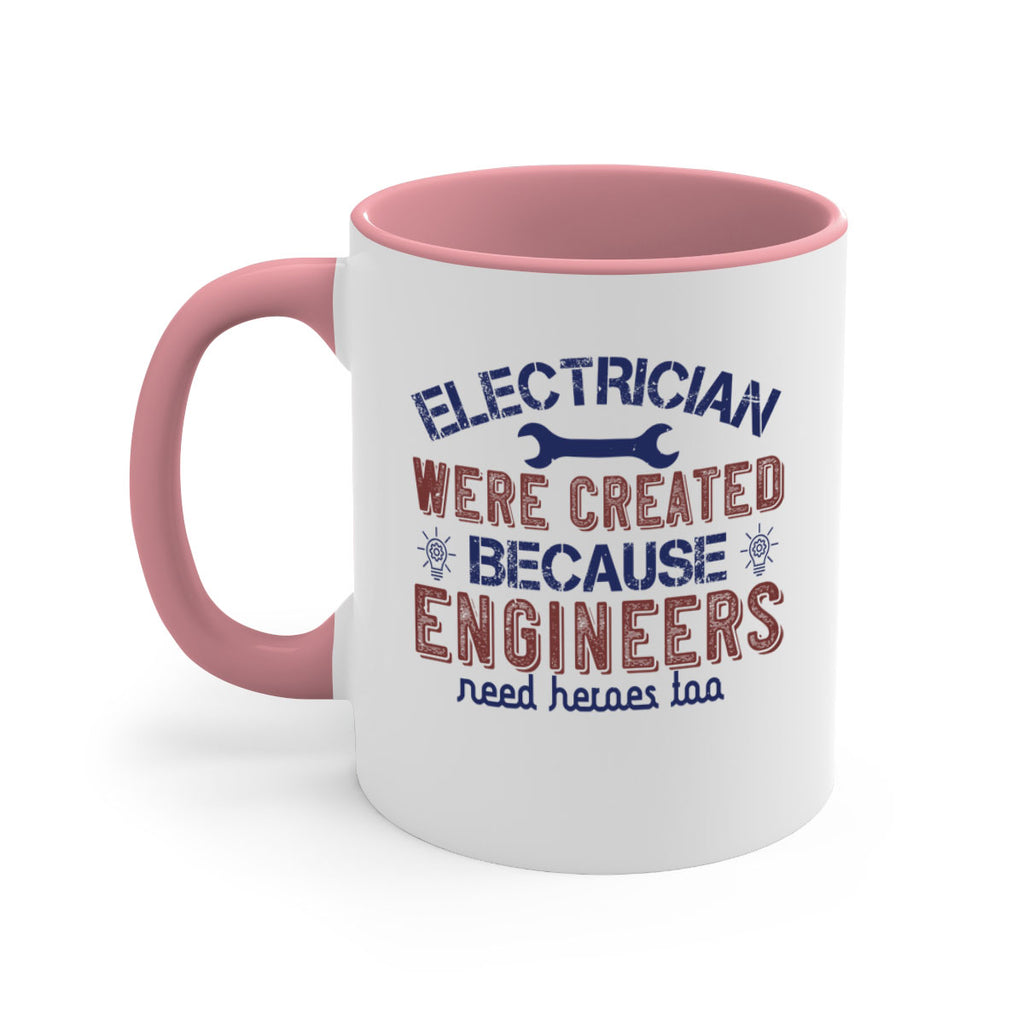 electrician were created because engineers need heroes too Style 67#- engineer-Mug / Coffee Cup