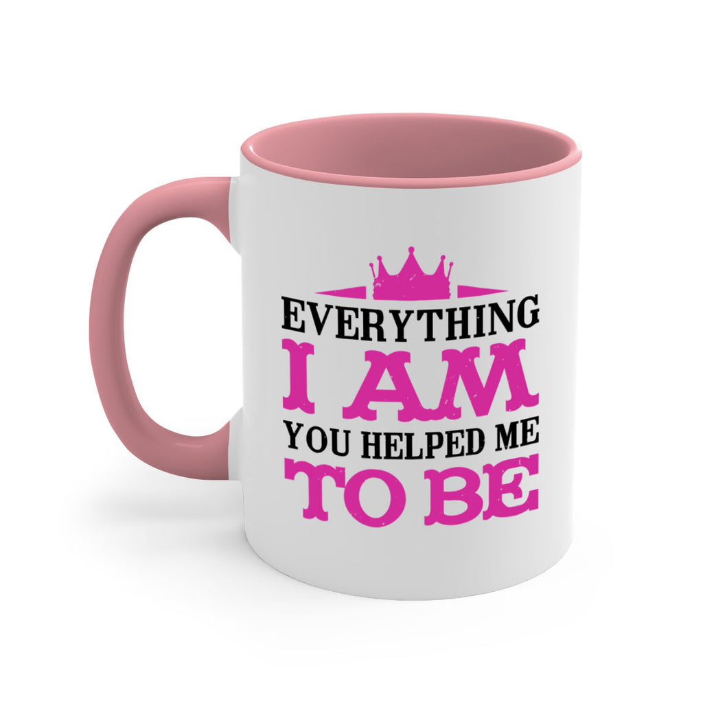 everything i am you helped me to be 85#- mothers day-Mug / Coffee Cup