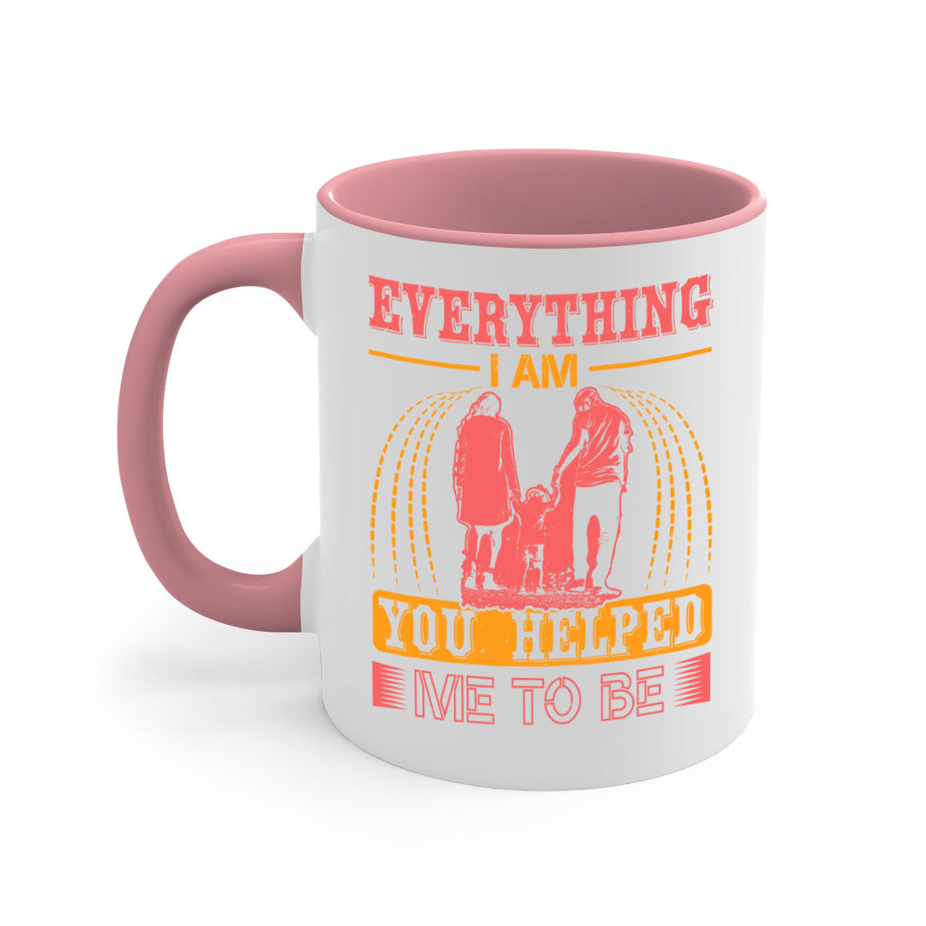 everything i am you helped me to be 87#- mothers day-Mug / Coffee Cup