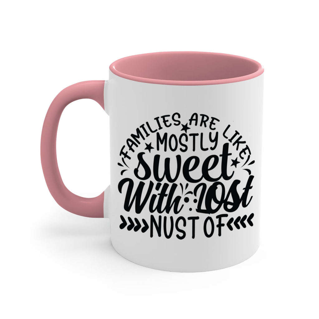 families are like mostly sweet with lost nust of 41#- Family-Mug / Coffee Cup