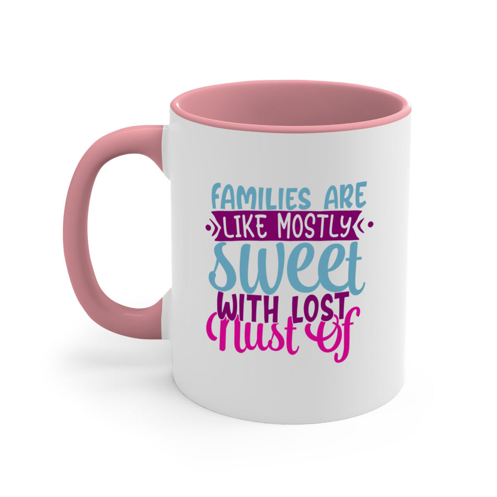 families are like mostly sweet with lost nust of 42#- Family-Mug / Coffee Cup