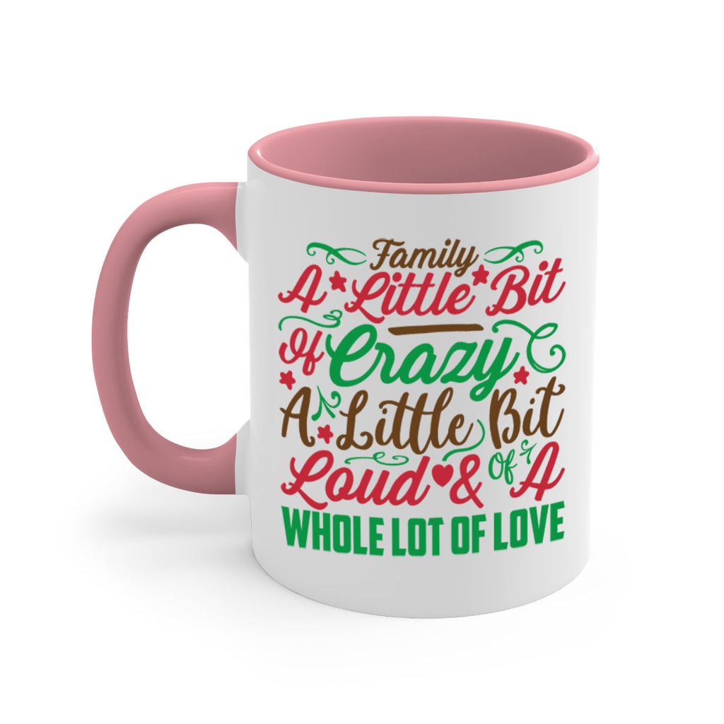 family a little bit of crazy a little bit of loud a whole lot of love 276#- christmas-Mug / Coffee Cup