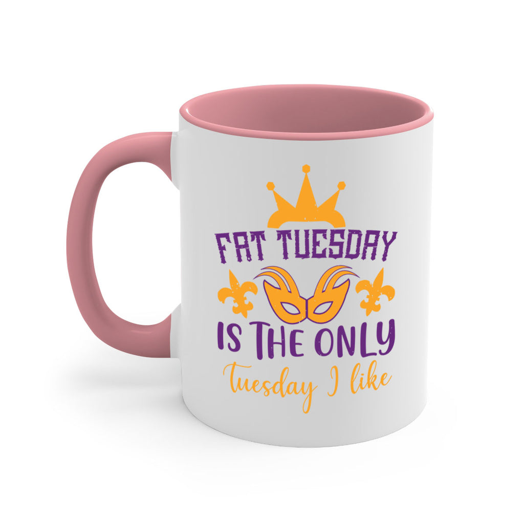 fat tuesday is the only tuesday i like 87#- mardi gras-Mug / Coffee Cup