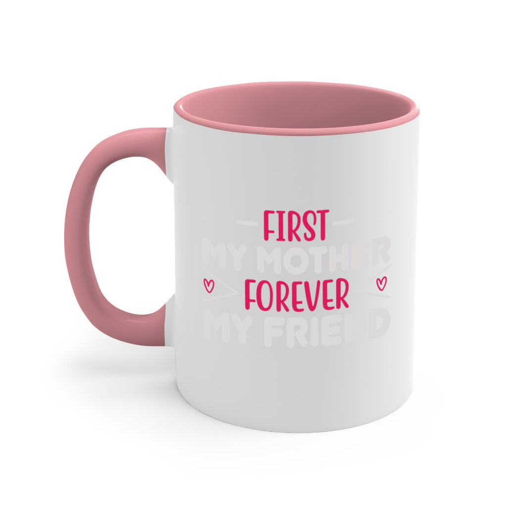 first my mother forever my friend 181#- mom-Mug / Coffee Cup