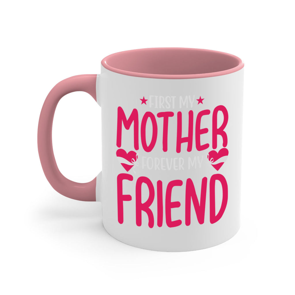 first my mother forever my friend 184#- mom-Mug / Coffee Cup