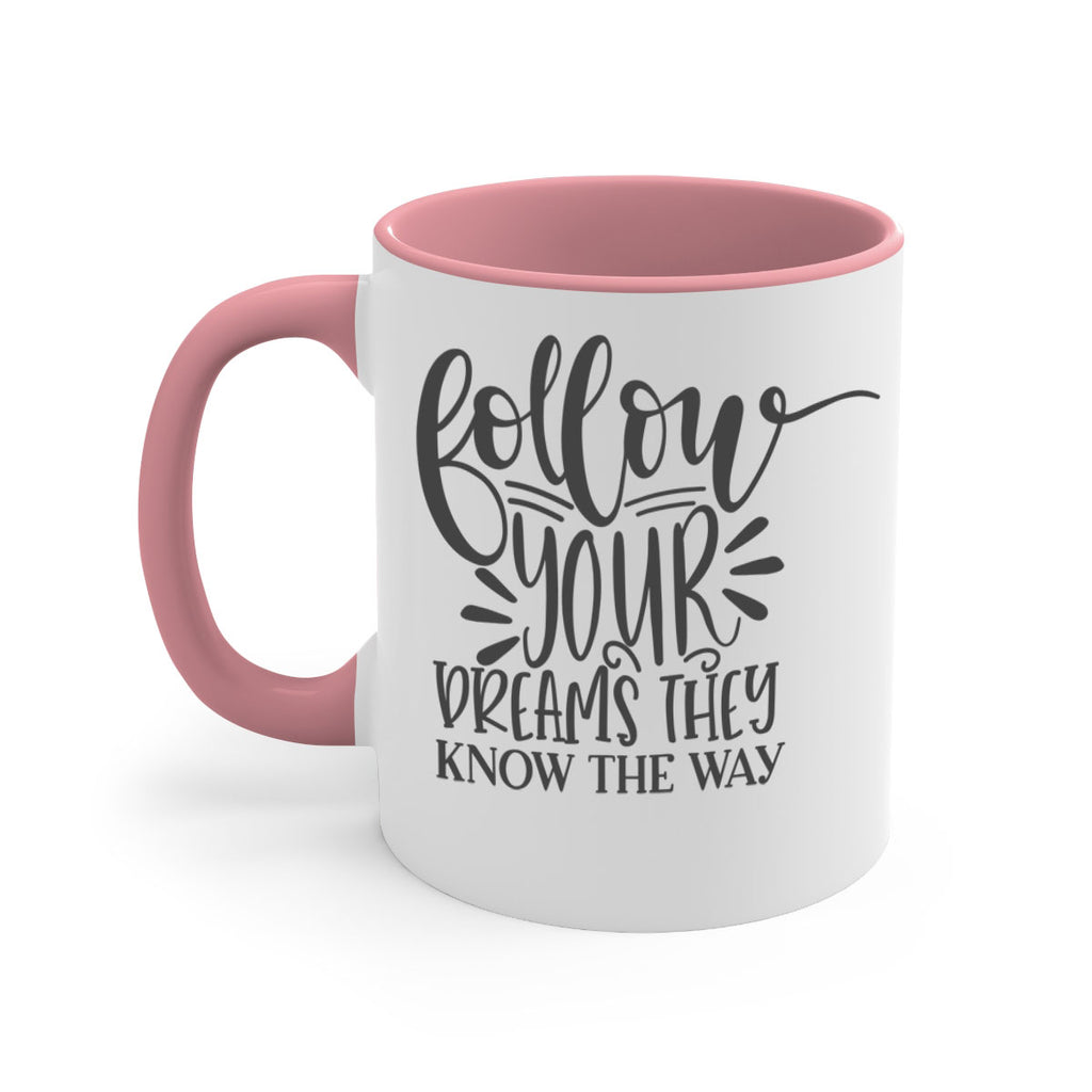 follow your dreams they know the way Style 113#- motivation-Mug / Coffee Cup