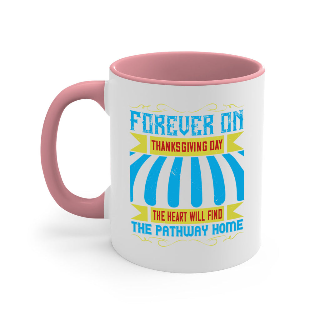 forever on thanksgiving day the heart will find the pathway home 46#- thanksgiving-Mug / Coffee Cup