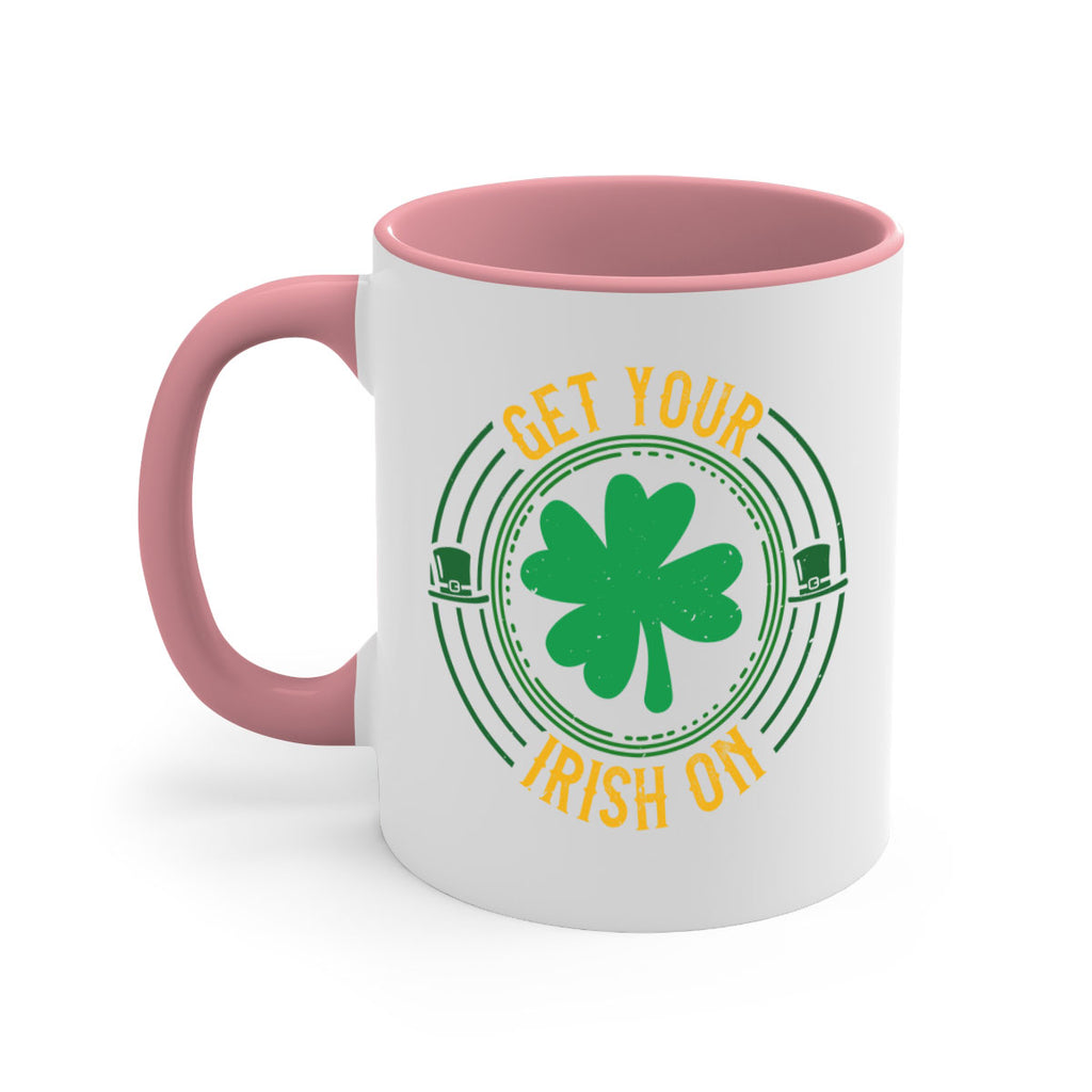 get your irish on Style 136#- St Patricks Day-Mug / Coffee Cup