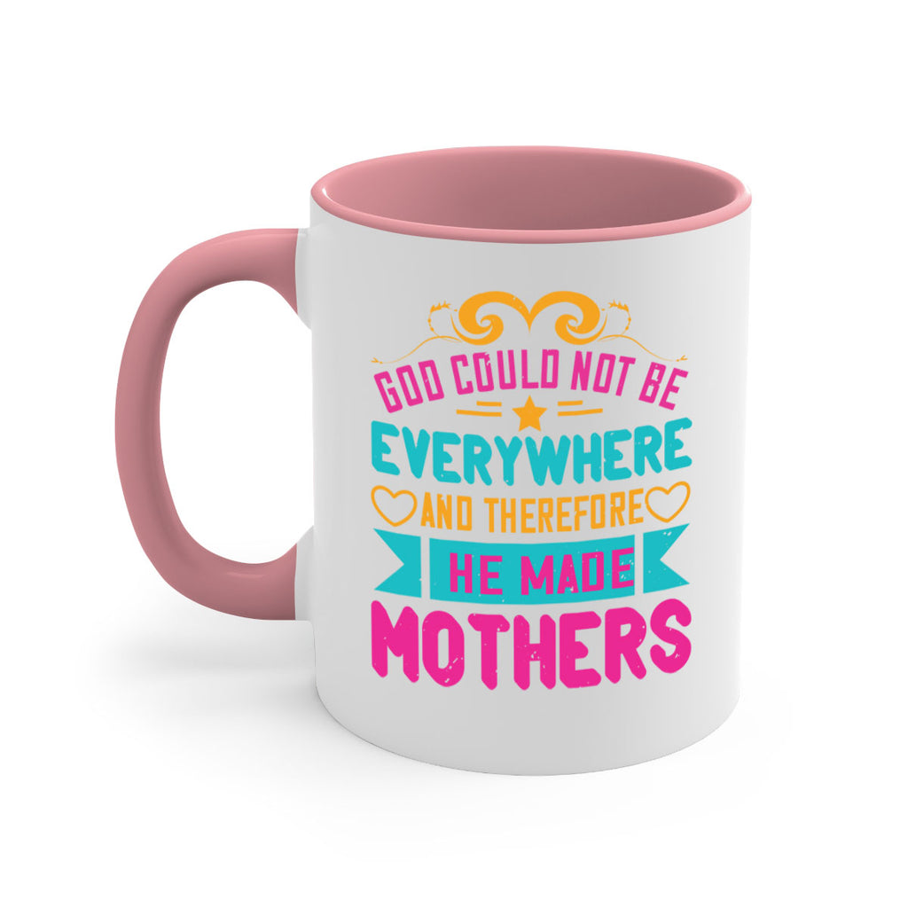 god could not be everywhere and therefore he made mothers 176#- mom-Mug / Coffee Cup