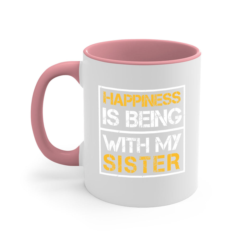 happiness is being with my sister 27#- sister-Mug / Coffee Cup