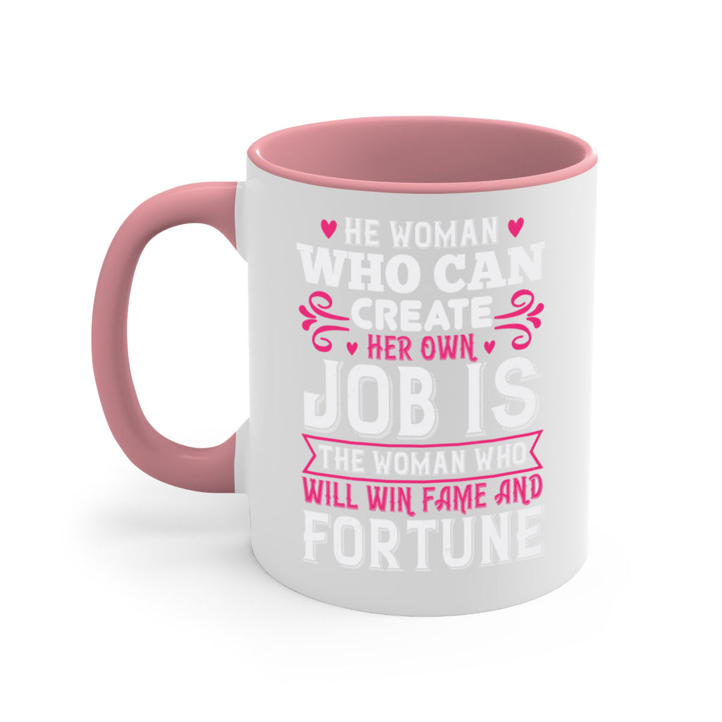 he woman who can create her own job is the woman who will win fame and fortune Style 56#- aunt-Mug / Coffee Cup