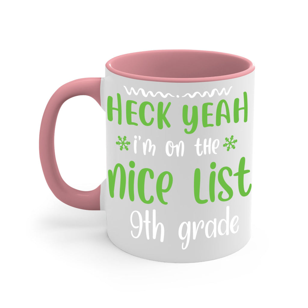 heck yeah i'm on the nice list 9th grade style 284#- christmas-Mug / Coffee Cup