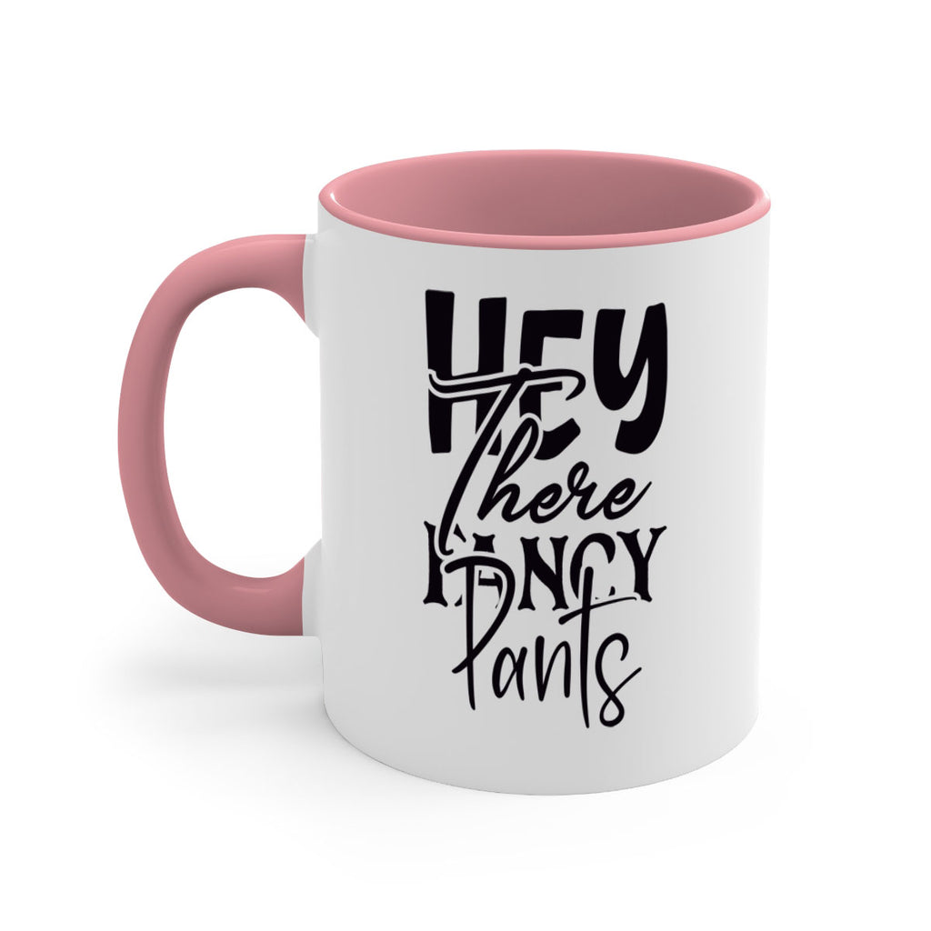 hey there fancy pants 71#- home-Mug / Coffee Cup