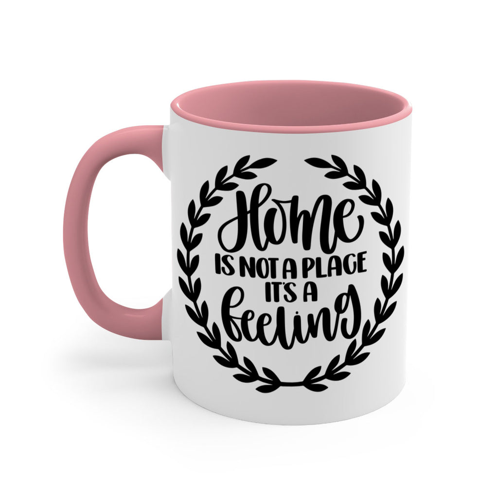 home is not a place its a feeling 15#- home-Mug / Coffee Cup