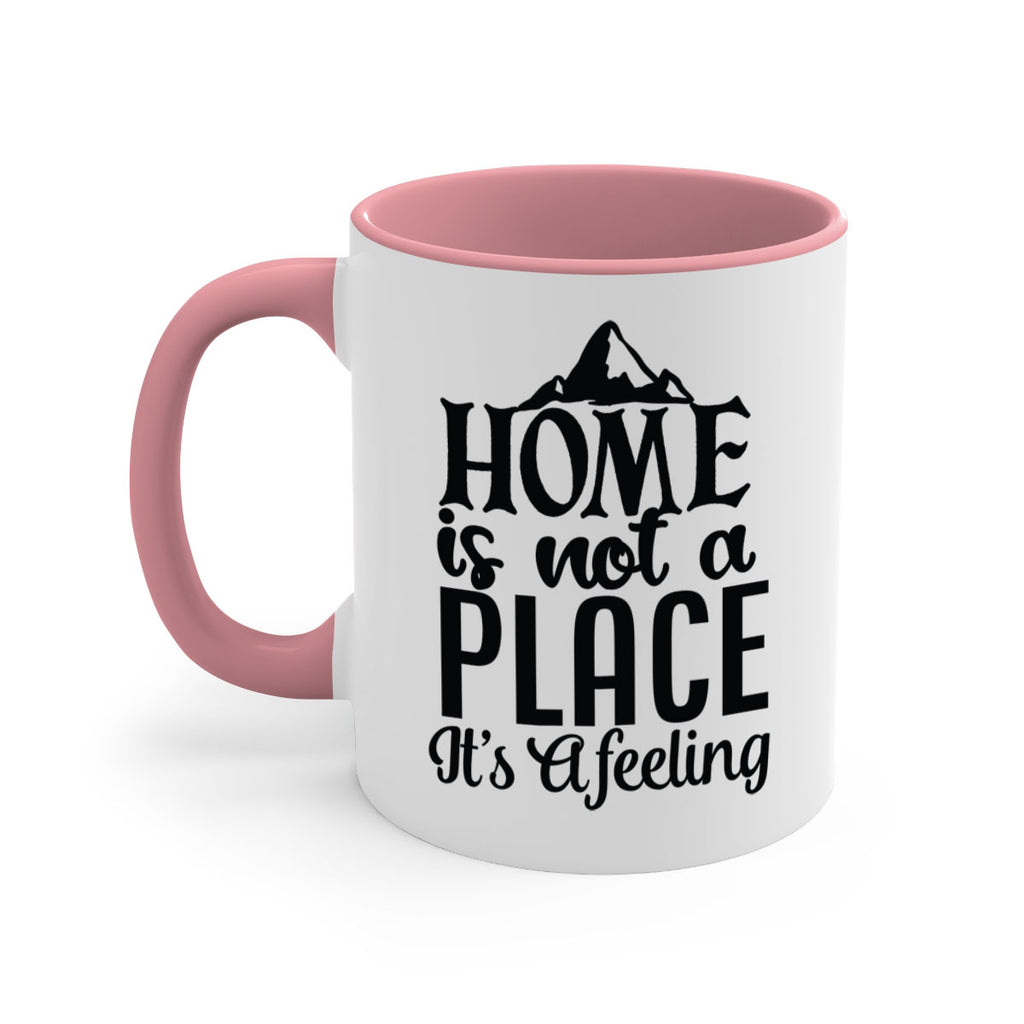 home is not place its a feeling 30#- Family-Mug / Coffee Cup