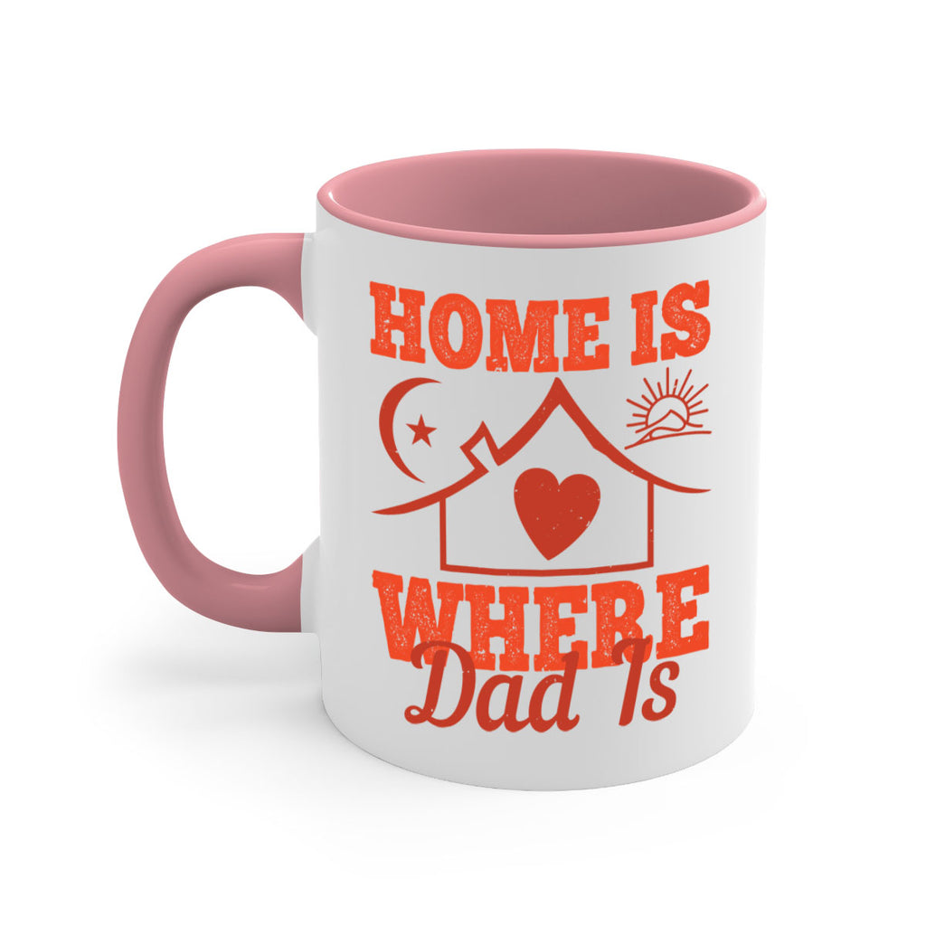 home is where dad is 207#- fathers day-Mug / Coffee Cup