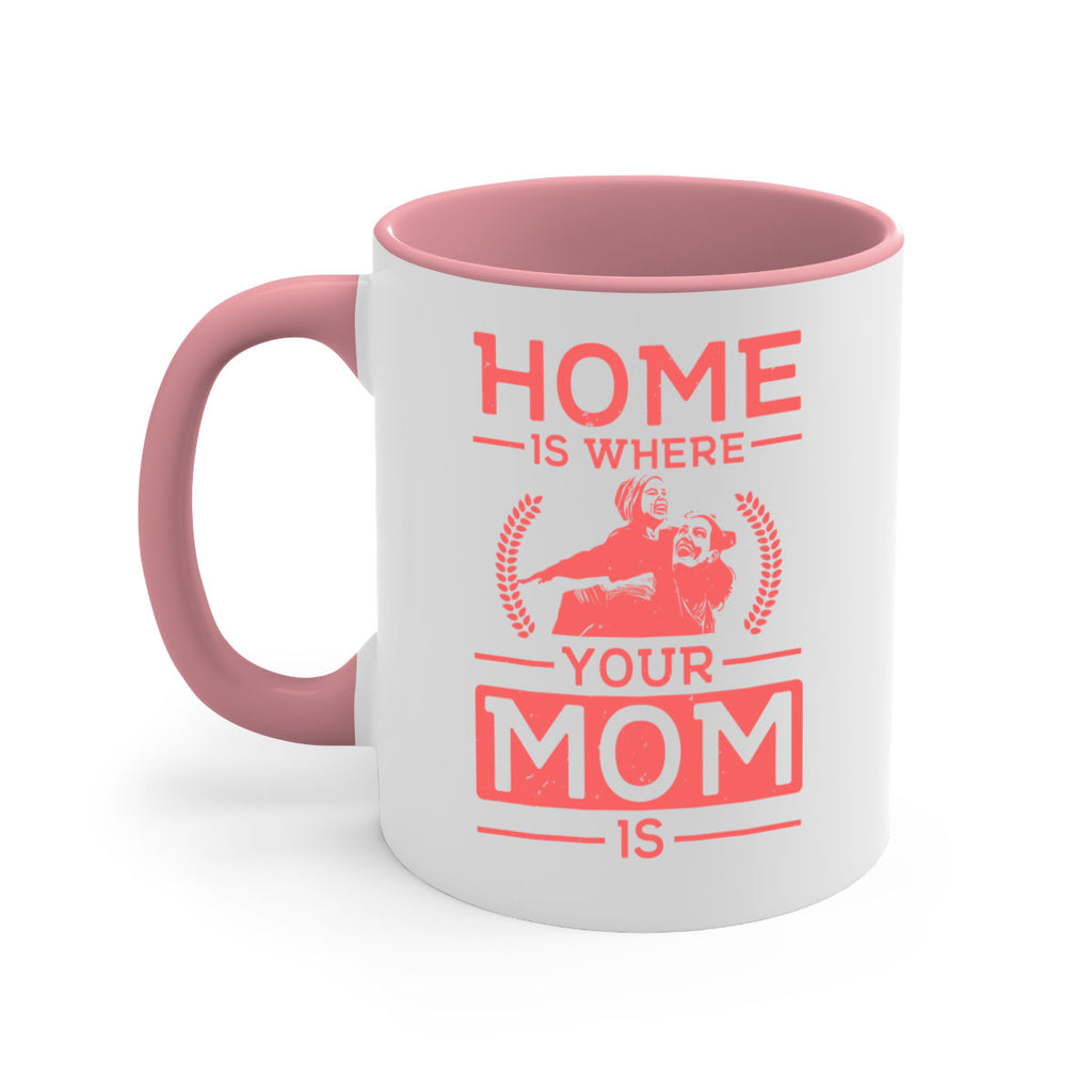 home is where your mom is 74#- mothers day-Mug / Coffee Cup