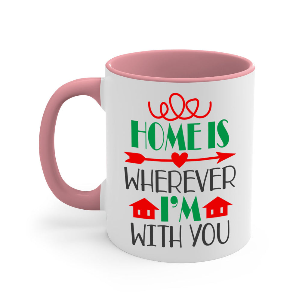 home is wherever i'm with you style 304#- christmas-Mug / Coffee Cup