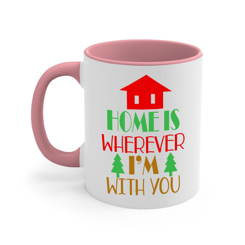 home is wherever i'm with youu style 305#- christmas-Mug / Coffee Cup