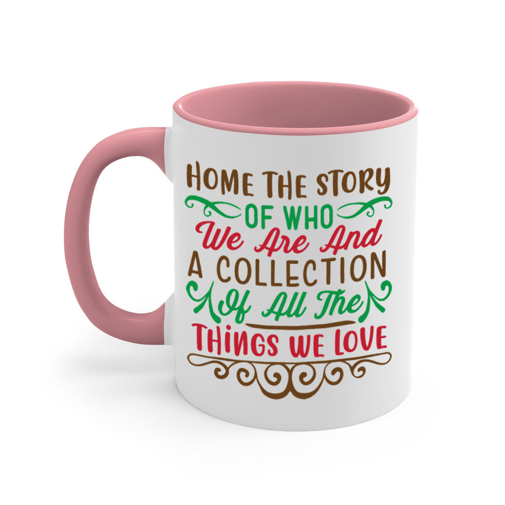 home the story of who we are and collection of all the things we love 260#- christmas-Mug / Coffee Cup