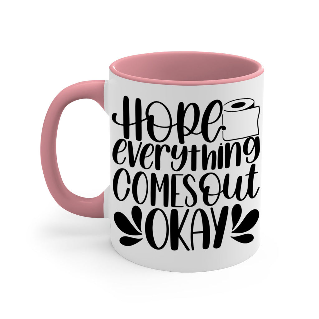 hope everything comes 31#- bathroom-Mug / Coffee Cup